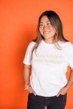 Load image into Gallery viewer, Catch Flights, Not Feelings - Travel Tee
